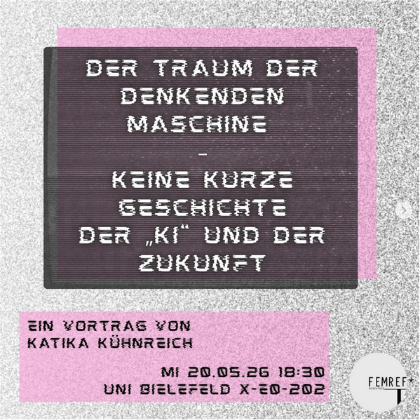 Ankündigung des Vortrags "Der Traum der denkenden Maschine – keine kurze Geschichte der „KI“ und der Zukunft" von Katika Kühnreich